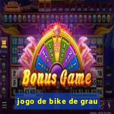 jogo de bike de grau