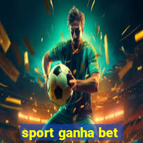 sport ganha bet