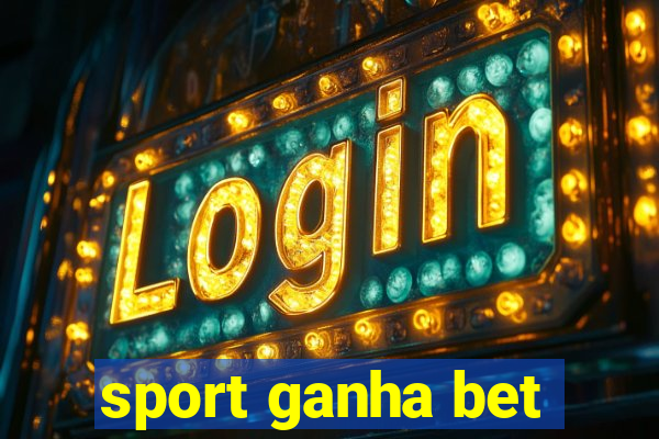 sport ganha bet