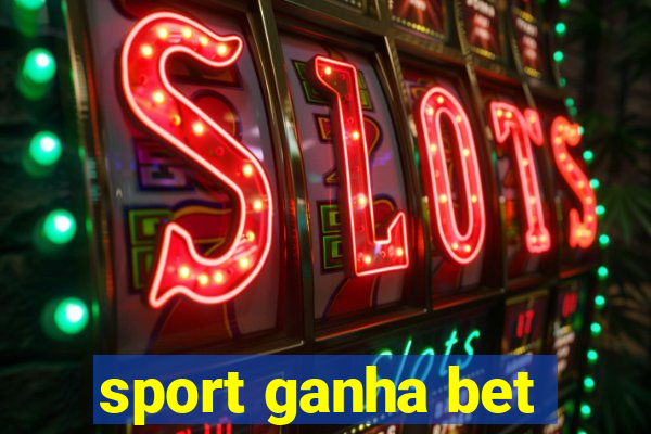 sport ganha bet