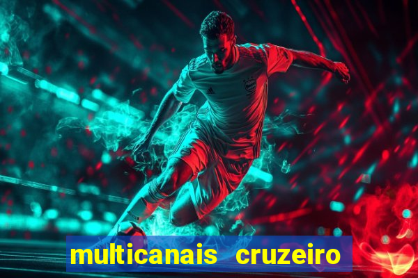 multicanais cruzeiro ao vivo