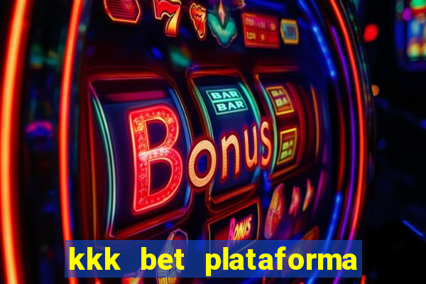 kkk bet plataforma de jogos