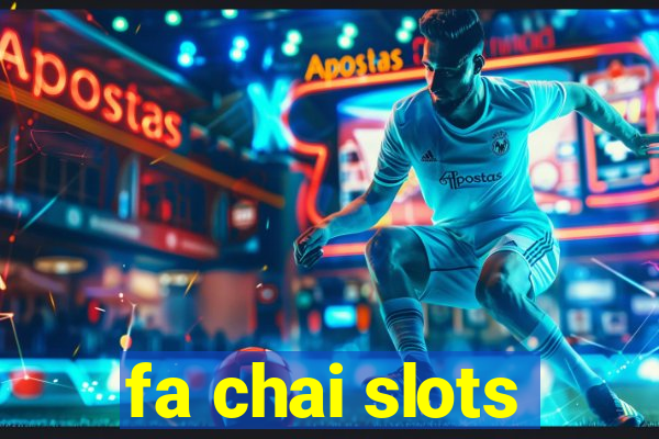 fa chai slots