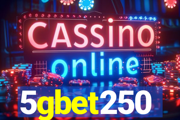 5gbet250