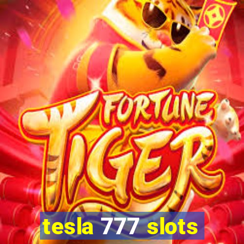 tesla 777 slots