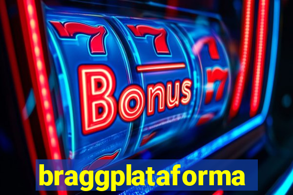 braggplataforma