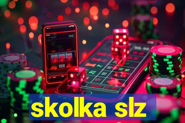 skolka slz