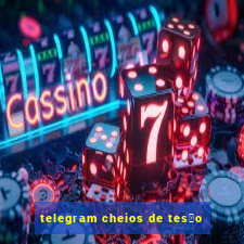 telegram cheios de tes茫o