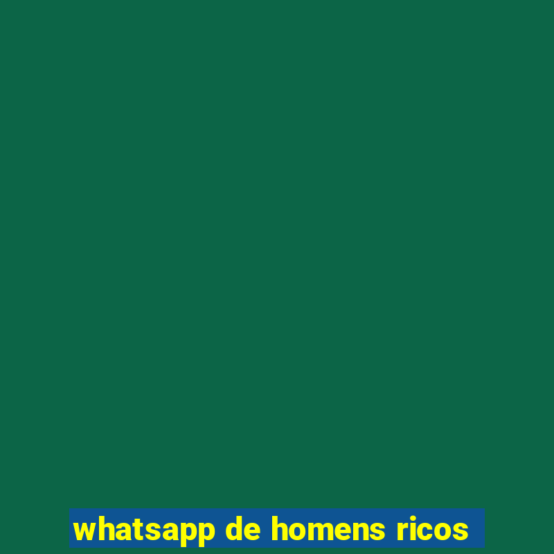 whatsapp de homens ricos