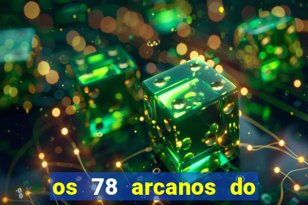 os 78 arcanos do tarot e seus significados pdf