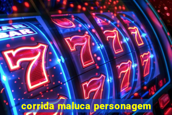 corrida maluca personagem