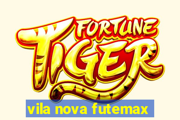 vila nova futemax