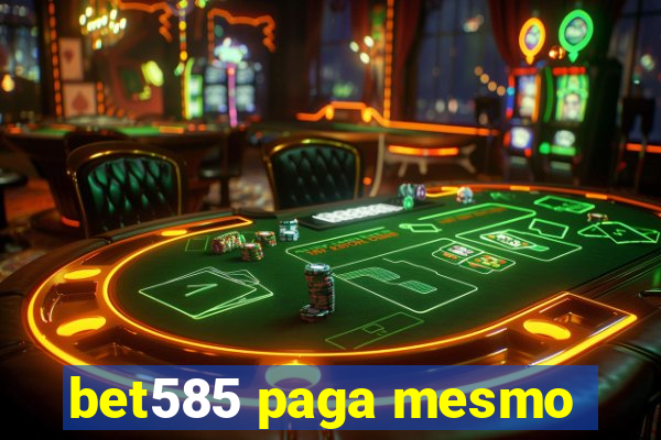 bet585 paga mesmo