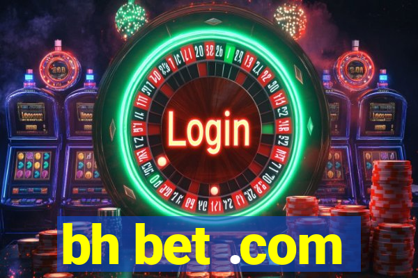 bh bet .com