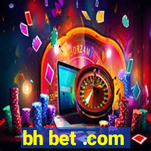 bh bet .com