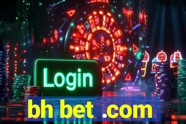 bh bet .com