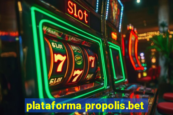 plataforma propolis.bet