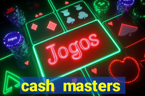 cash masters dinheiro infinito