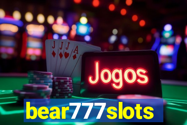 bear777slots