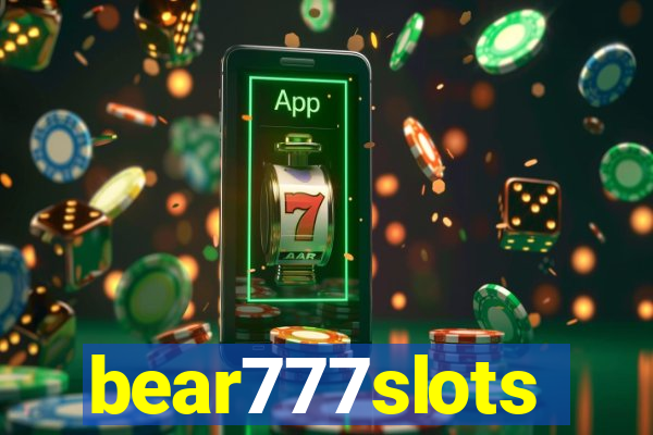 bear777slots