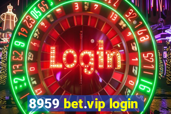 8959 bet.vip login