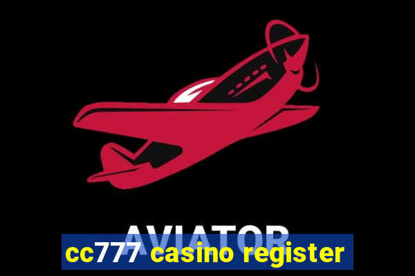 cc777 casino register