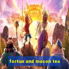 fortun and mason tea