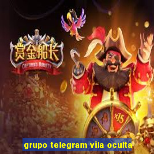 grupo telegram vila oculta