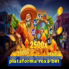 plataforma roxa bet