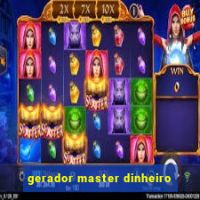 gerador master dinheiro