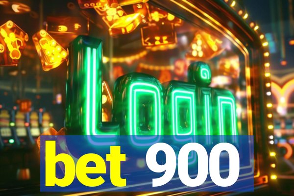 bet 900