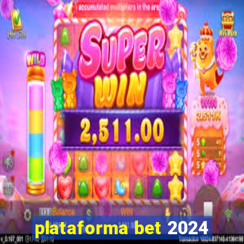 plataforma bet 2024