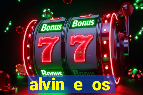 alvin e os esquilos 3 filme completo dublado download