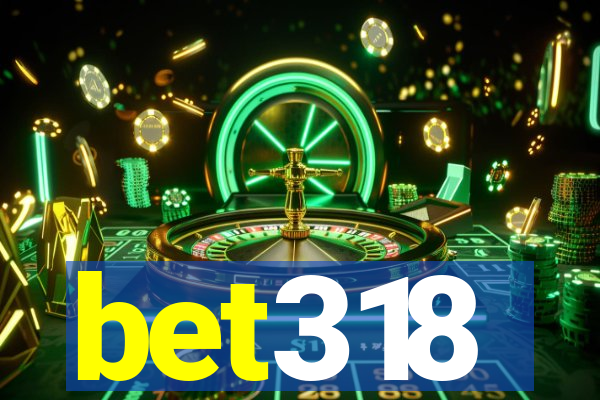 bet318