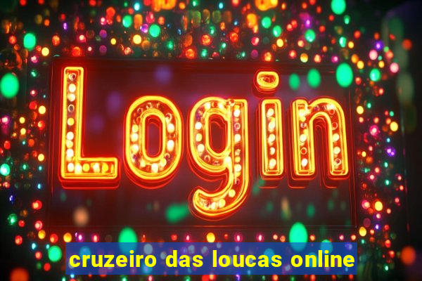 cruzeiro das loucas online