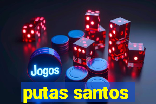 putas santos