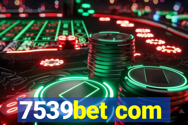 7539bet com