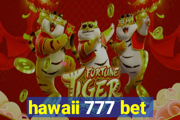 hawaii 777 bet