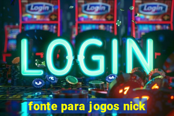 fonte para jogos nick