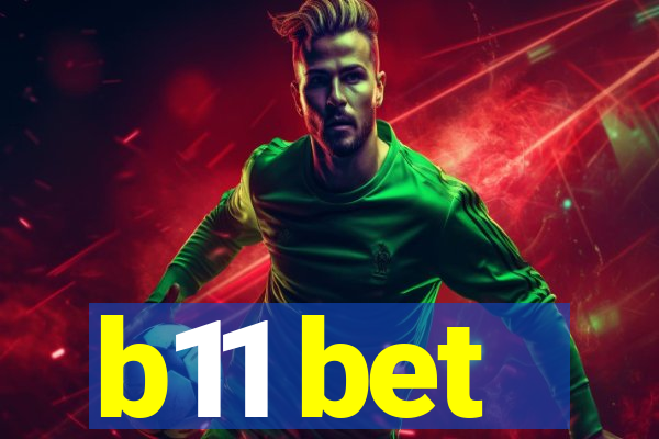 b11 bet