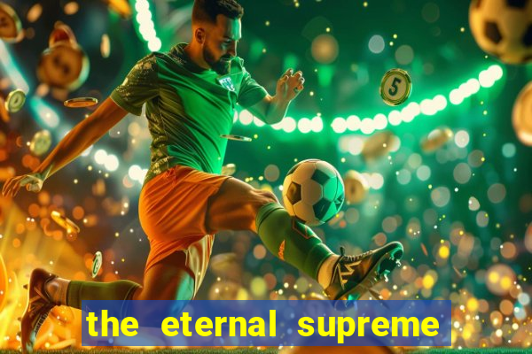 the eternal supreme pt br