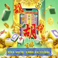 viva sorte: como participar