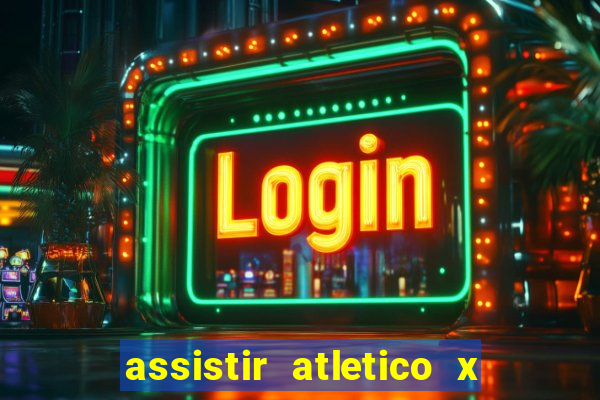 assistir atletico x botafogo futemax