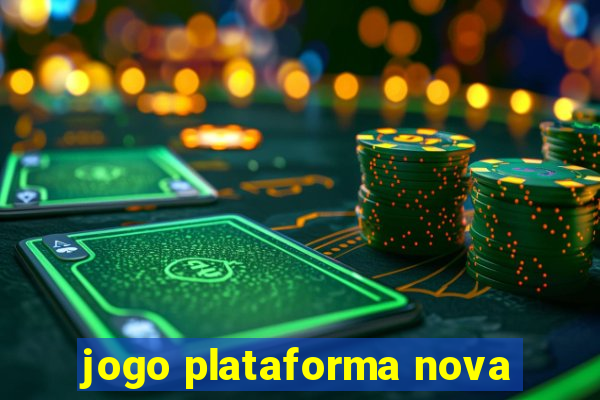 jogo plataforma nova