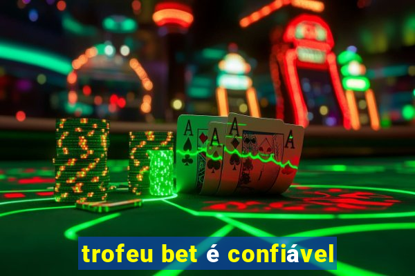 trofeu bet é confiável