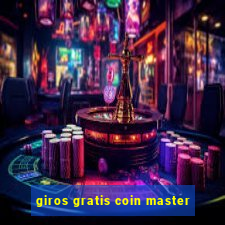 giros gratis coin master