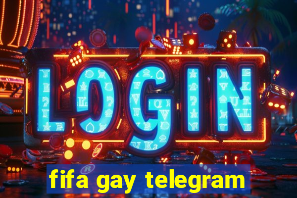 fifa gay telegram