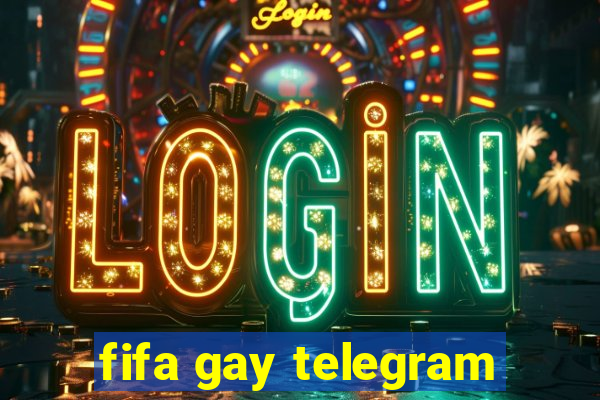 fifa gay telegram