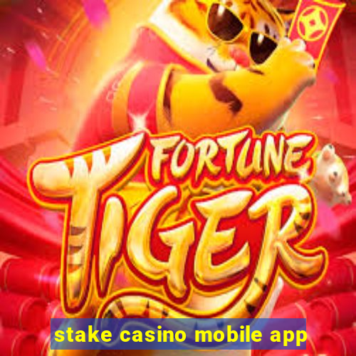 stake casino mobile app