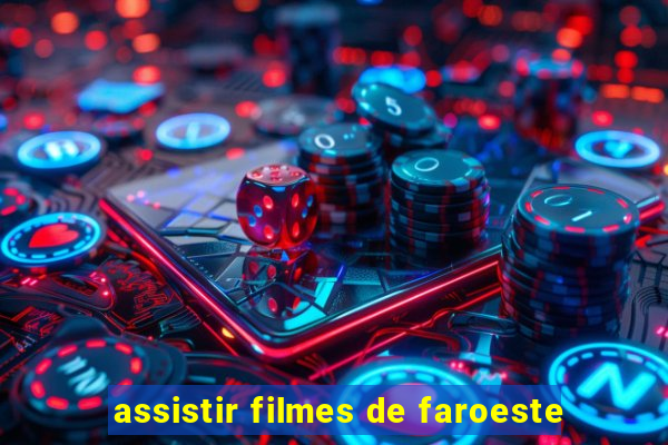 assistir filmes de faroeste